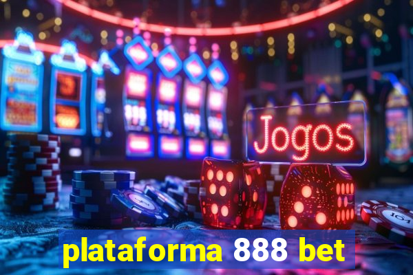 plataforma 888 bet